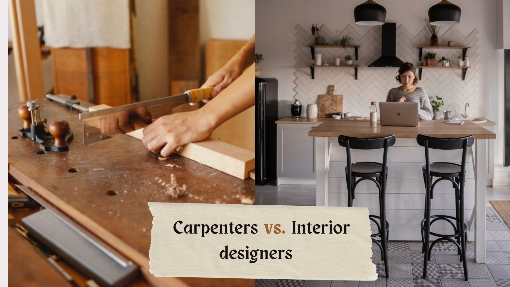    Carpenters vs. Interior designers in India?  