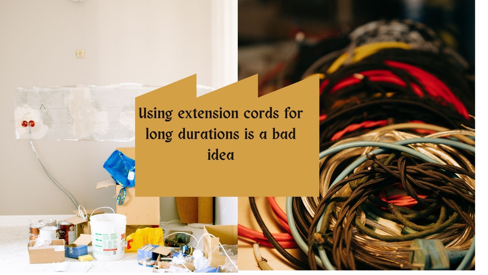 10 Important Electrical Safety Tips In Indian Homes 11 Using extension cords for long durations is a bad idea - one of the Electrical safety tips for Home