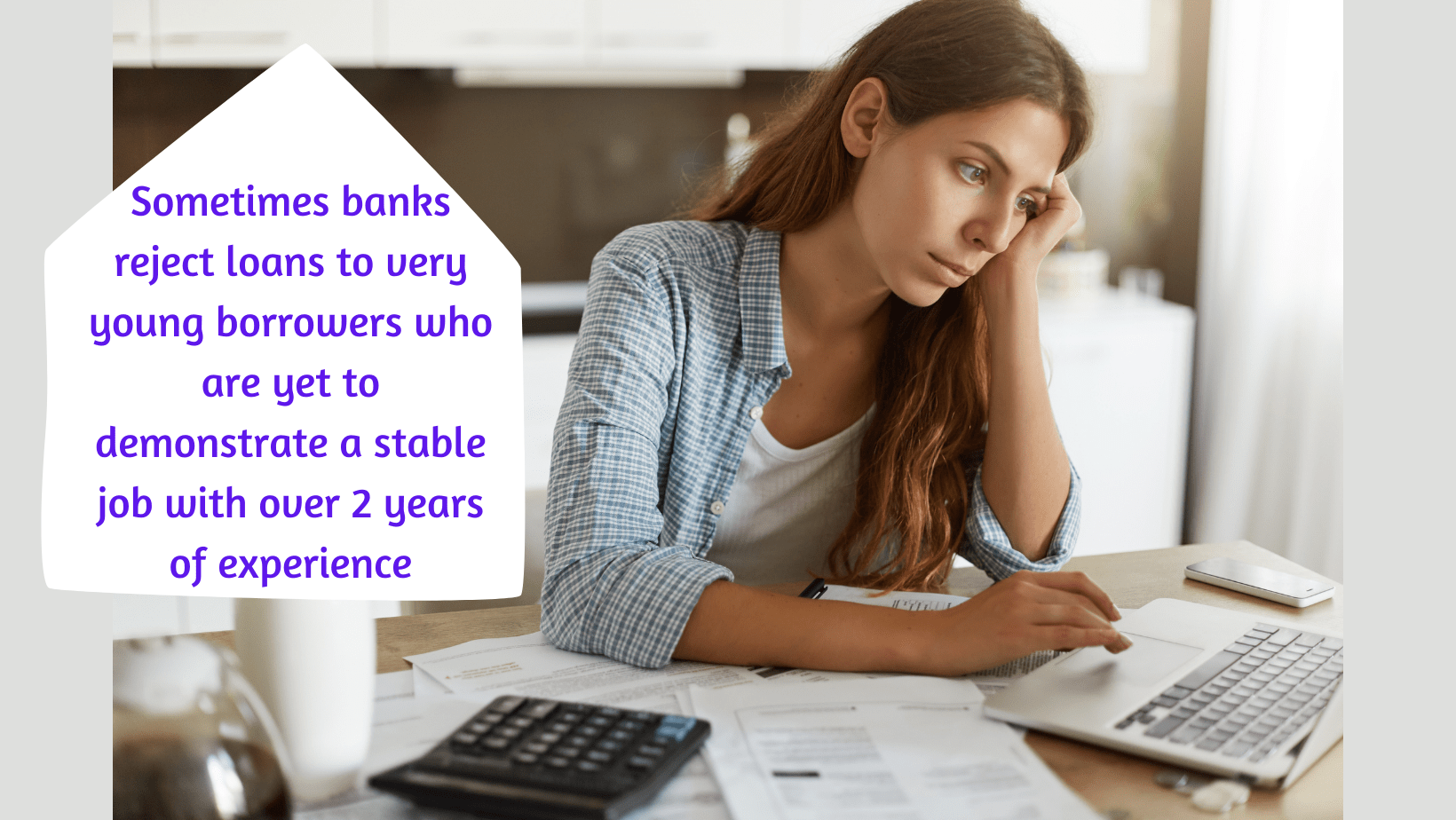 Home loan rejection reasons and remedies- part 2 3 Home loan rejection reasons | Sometimes banks reject loans to very young borrowers who are yet to demonstrate a stable job with over 2 years of experience