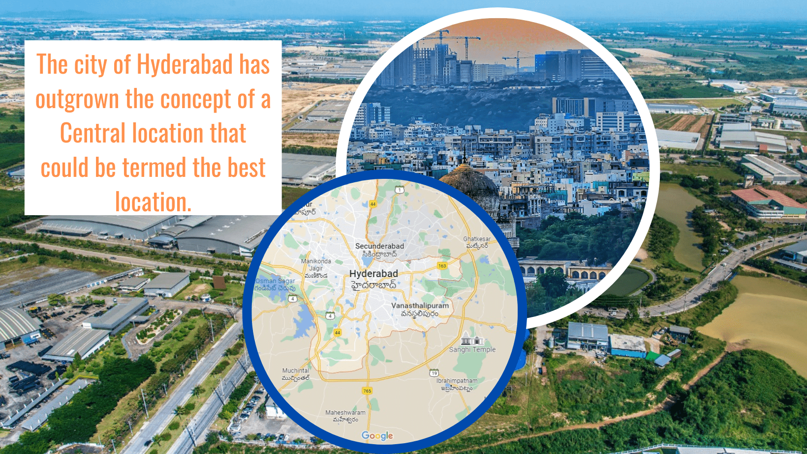 5 considerations for identifying the best location in Hyderabad for a new home buyer! 3 The city of Hyderabad has outgrown the concept of a Central location that could be termed the best location.