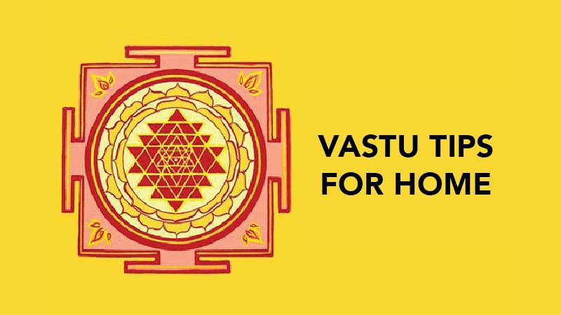 Vastu Tips For Home, A Comprehensive Guide