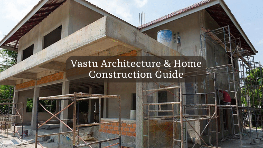 Vastu Architecture & Home Construction Guide with Avisun Properties